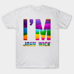 I'M JOHN WICK T-Shirt